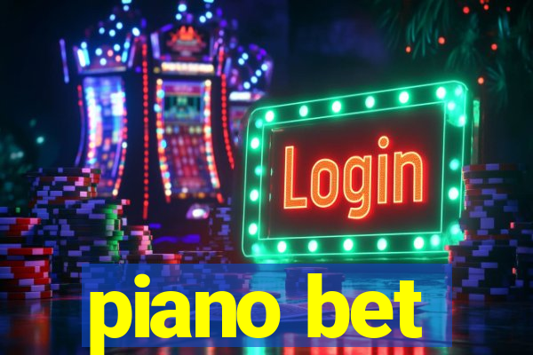 piano bet